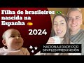 Filho de brasileiros nascido na espanha famlia irregular  nacionalidade espanhola dni