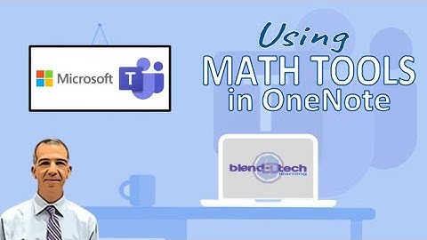 Microsoft Teams Now: Using Math tools in OneNote