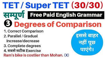 Degree of Comparison Positive Degree, Comparative Degree, Superlative Degree TET Super TET English