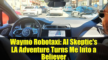 Waymo Robotaxi: AI Skeptic
