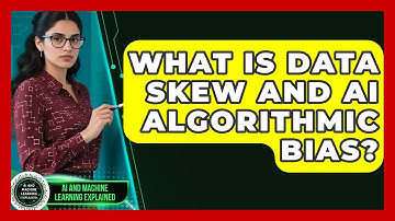 What Is Data Skew And AI Algorithmic Bias? - AI and Machine Learning Explained