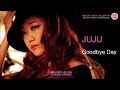 JUJU - Goodbye Day