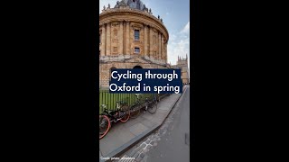 From the Radcliffe Camera to the Bridge of Sighs: Cycling through Oxford in Spring