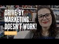 DRIVE-BY MARKETING DOESN'T WORK FOR AUTHORS!