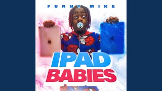 Video thumbnail of "Funnymike - Ipad Babies"