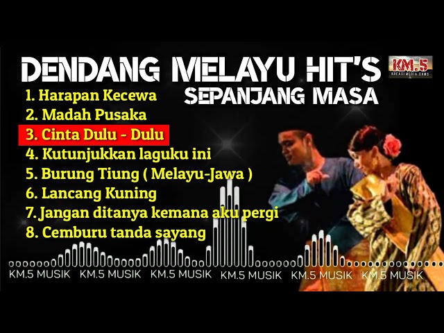 Dendang Melayu Hits Sepanjang Masa | Kompilasi Lagu Melayu Pilihan class=