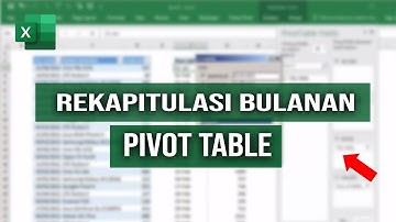PIVOT TABLE | Rekapitulasi Bulanan Excel