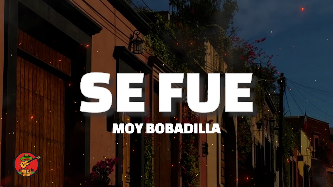 Moy Bobadilla - Se Fue (Letra)