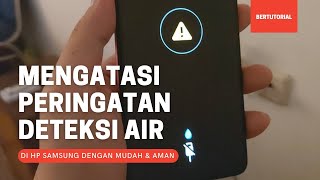 Cara Mengatasi Peringatan Tanda Air Pada Hp Samsung Saat di Cas