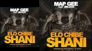 MapGee Feat Deluch Elo chibe Shani (Prod snizzy beatx & 50 beats)