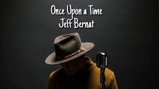 Video-Miniaturansicht von „Jeff Bernat - Once upon a time lyrics/subtitulado“