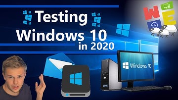 TESTING WINDOWS 10 IN 2020