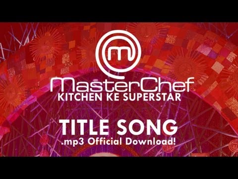 Masterchef India Kitchen Ke Superstar- Title Track- Official mp3 download