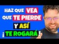 COMO HACER que TE EXTRAÑE (HAZ QUE VEA QUE TE PIERDE)