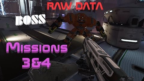 Raw Data- Boss- Missions 3&4- Gorm Gaming