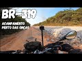 Br319 como est a pior parte at a chegada no asfalto s01 ep03