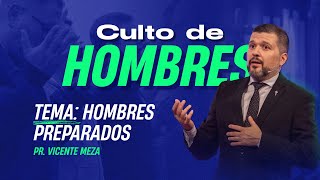 Pr. Vicente Meza - Hombres Preparados, Reunión De Hombre