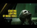 Shooting and cinematic lighting of music cinematography breakdown