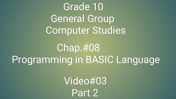 Grade 10th  General Group  Computer Chapter 8 Programming In Basic Language video 3 (Part 2)