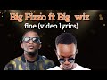 FINE by Wiz designer ft Big Fizzo(video lyrics)
