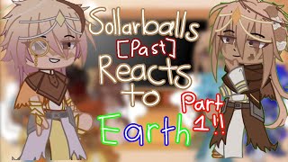 Solarballs (Past) Reacts To Earth! || PART 1/4 || Michellex_x