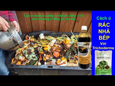 Cách ủ rác nhà bếp với trichoderma | Cách ủ rác thải nhà bếp trồng rau | cách ủ rác nhà bếp khô