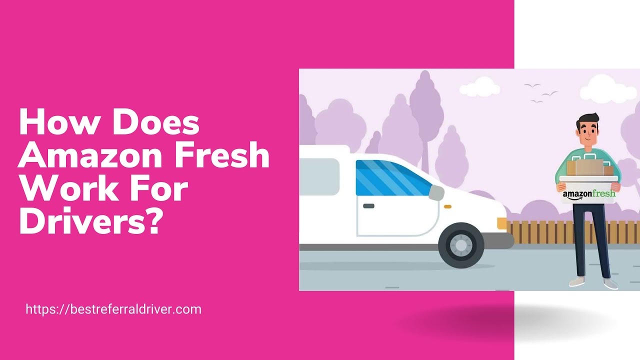 Amazon Fresh Driver 6 Things To Know Job Shifts Pay