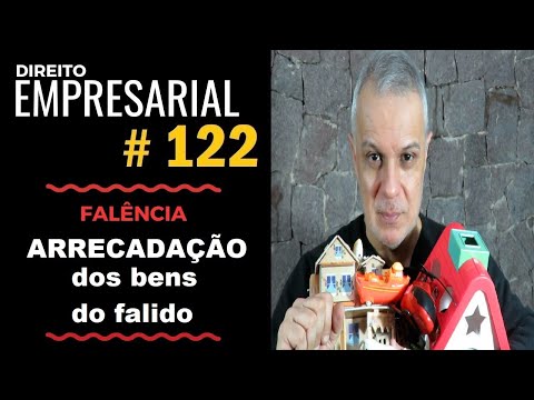 Direito Empresarial - Aula #122 - Arrecadação dos Bens do Falido