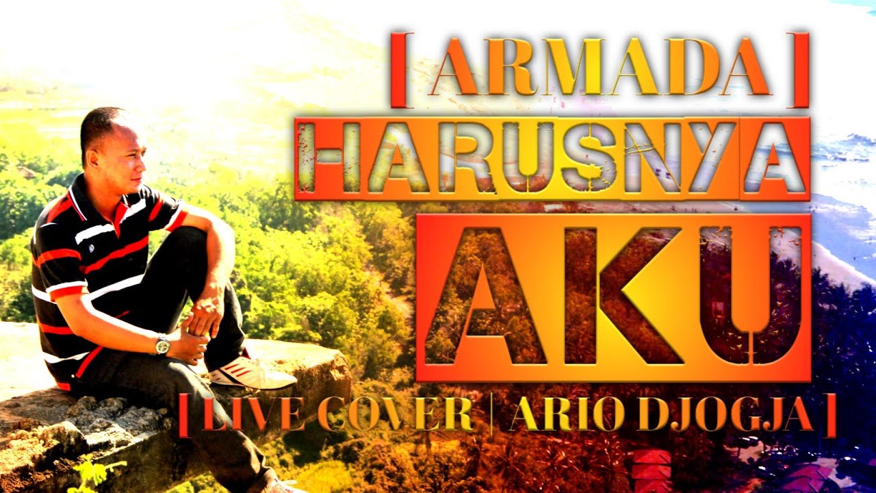 HARUSNYA AKU - ARMADA | LIRIK | ARIO DJOGJA LIVE COVER | PIANO VERSION