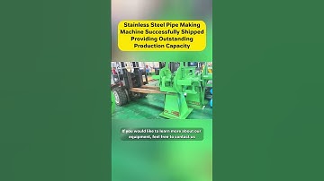 Stainless Steel Pipe Making Machine Successfully Shipped, Providing Outstanding Production Capacity