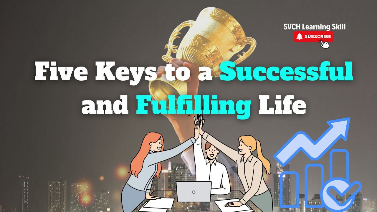 Five Keys to a Successful and Fulfilling Life - YouTube