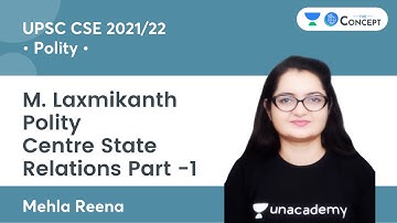 Centre State Relations -1 | M. Laxmikanth Polity | UPSC CSE 2021/22 | The Concept | Mehla Reena