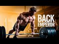 BACK EMPERIOR Ultimate Back Workout Domination Music BACK EMPERIOR Ultimate Back Workout Domination Music