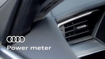 About your Audi’s power meter