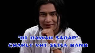 charly vht setia band'di bawah sadar lirik.musik religi