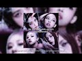 "Go" but with "pink venom" instrumental.