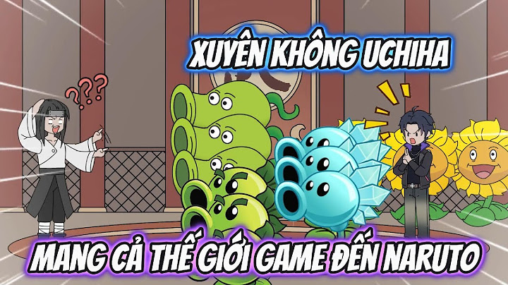 Xuyên Không Uchiha Mang Cả Thế Giới Game Đến Naruto Full 1-10 | AK VietSub