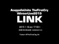 The First Cry 冬ライブ2015「LINK」 全体合唱紹介