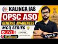 OPSC ASO  | GENERAL AWARENESS MCQS | KALINGA IAS | BY SAGAR SIR #oas #aso