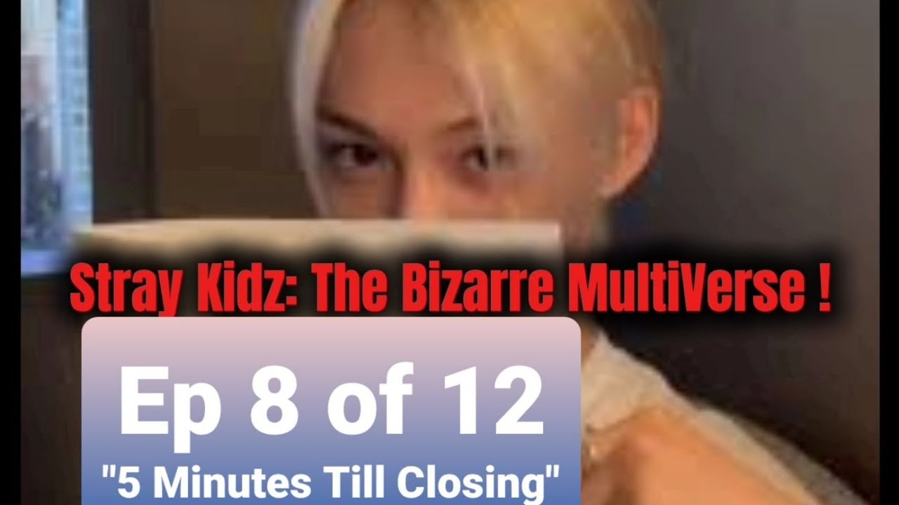 Stray Kids: The Bizarre Multiverse Ep 8/12 