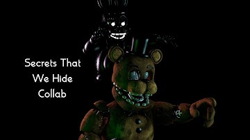 [FNAF/SFM/COLLAB] Secrets That We Hide
