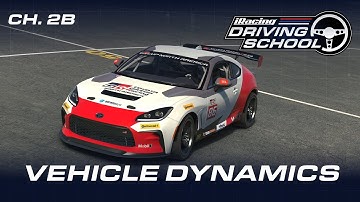 iRacing Driving School // Chapter 2B - Vehicle Dynamics