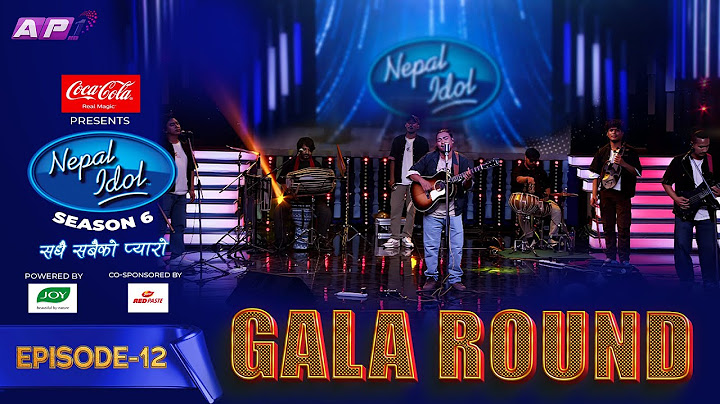 GALA ROUND | NEPAL IDOL SEASON 6 | EPISODE 12 | AP1 TV