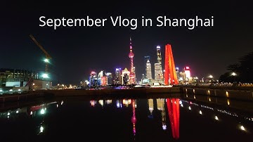Vlog 2 | September in Shanghai | 復旦大學 | 上海動物園 | 人民廣場 | 外灘