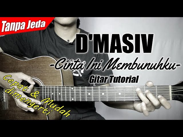 (Gitar Tutorial) D'Masiv - Cinta ini membunuhku (Versi tanpa jeda)|Mudah & Cepat dimengerti pemula class=