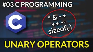 Arithmetic Instructions and Types of Operators in C - Unary Operators in C Language - 03