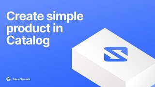 How To Create A Simple Product In The Catalog