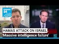 &#39;Massive intelligence failure&#39;: Hamas launches surprise attack on Israel • FRANCE 24 English