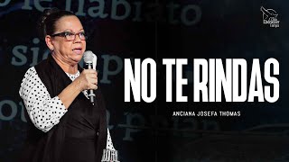 Anc. Josefa Thomas l No Te Rindas  l 04-24-24