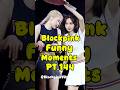 Blackpink funniest moments🤣🩷#blackpink#trending#funny#shorts